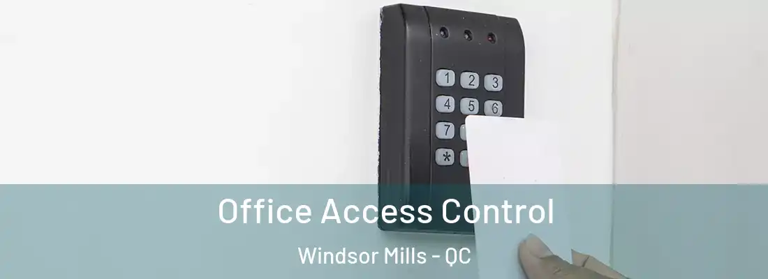  Office Access Control Windsor Mills - QC