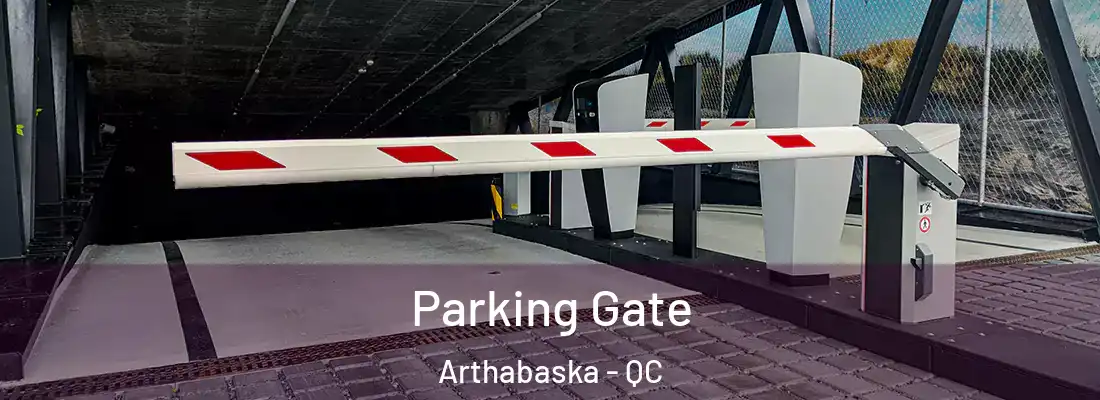  Parking Gate Arthabaska - QC