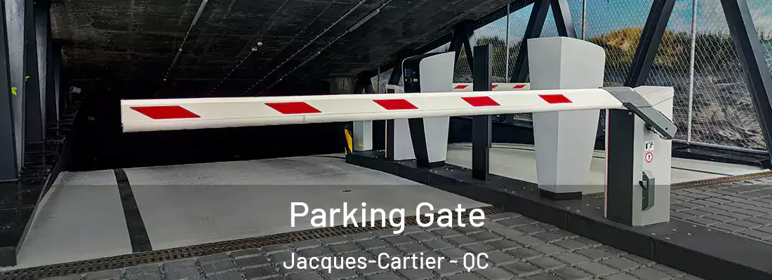  Parking Gate Jacques-Cartier - QC
