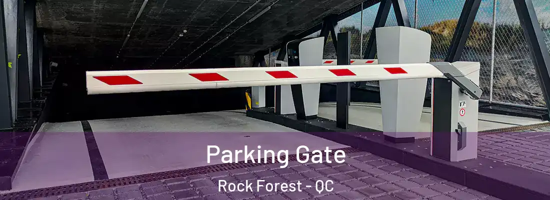  Parking Gate Rock Forest - QC