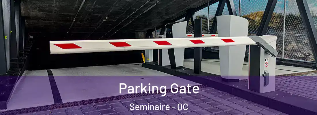  Parking Gate Seminaire - QC
