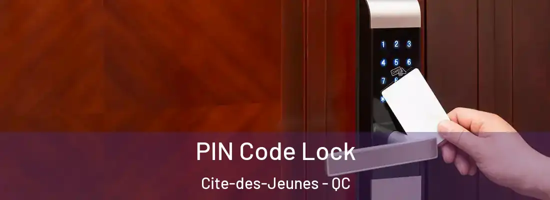  PIN Code Lock Cite-des-Jeunes - QC