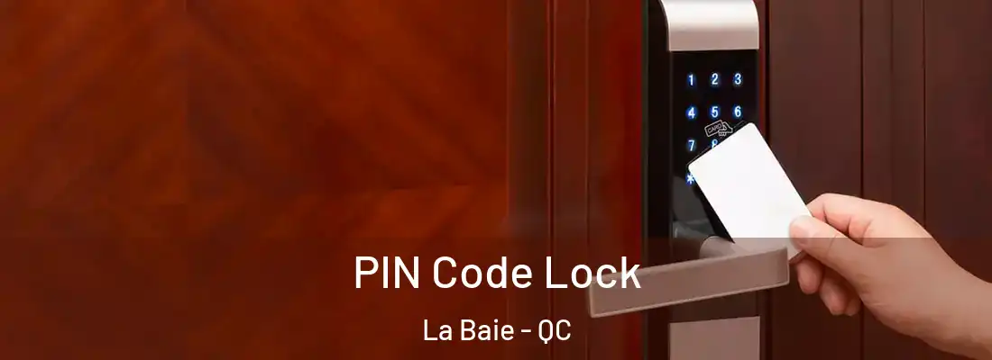  PIN Code Lock La Baie - QC