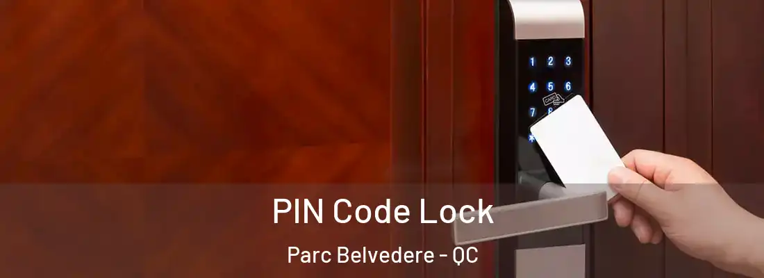  PIN Code Lock Parc Belvedere - QC