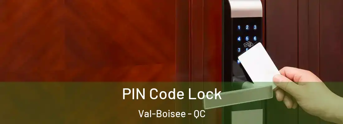  PIN Code Lock Val-Boisee - QC