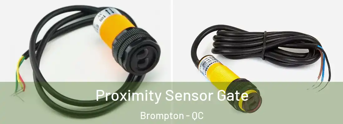  Proximity Sensor Gate Brompton - QC