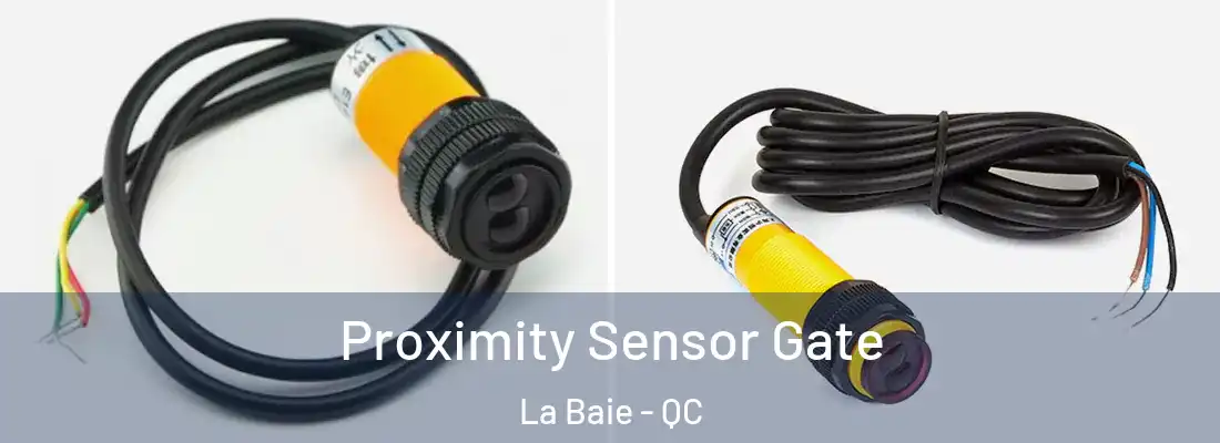 Proximity Sensor Gate La Baie - QC