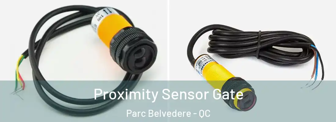 Proximity Sensor Gate Parc Belvedere - QC