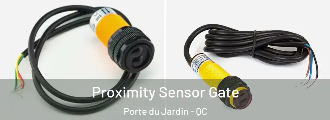  Proximity Sensor Gate Porte du Jardin - QC