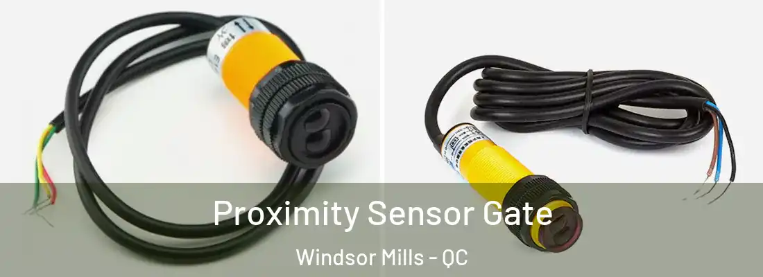  Proximity Sensor Gate Windsor Mills - QC