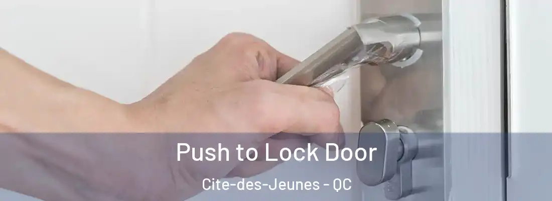  Push to Lock Door Cite-des-Jeunes - QC