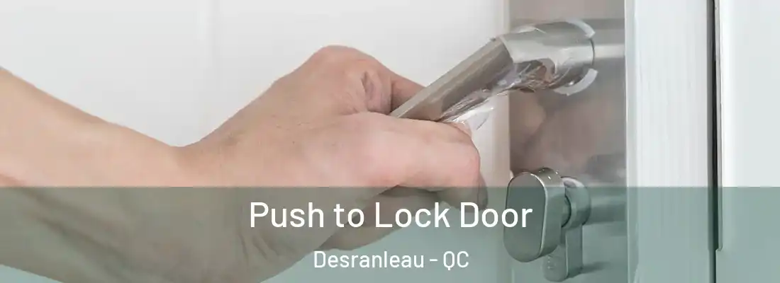  Push to Lock Door Desranleau - QC