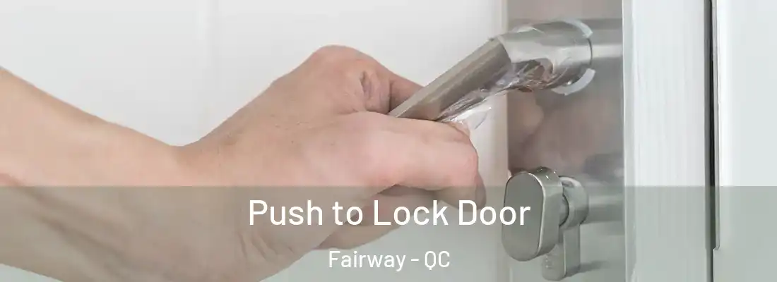  Push to Lock Door Fairway - QC