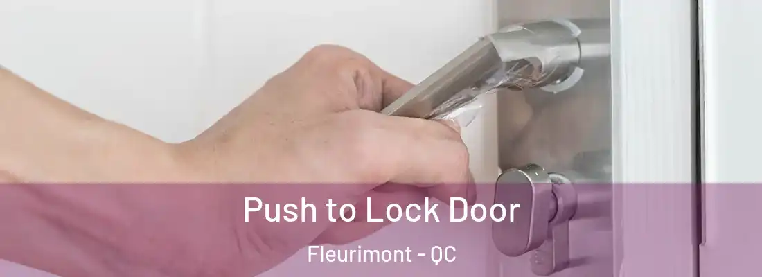  Push to Lock Door Fleurimont - QC