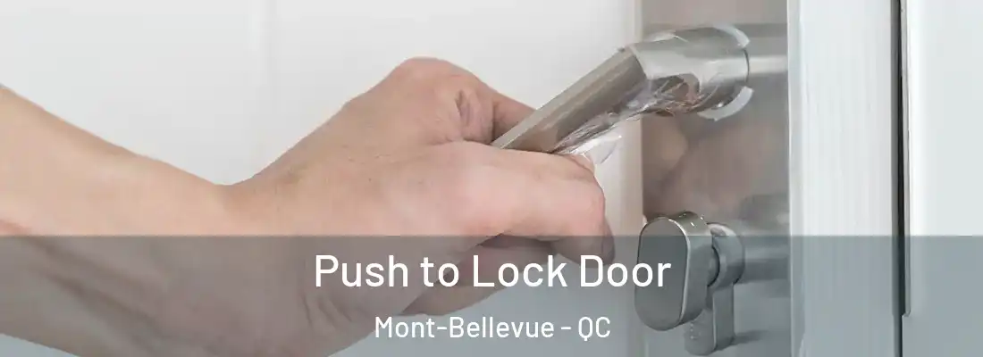  Push to Lock Door Mont-Bellevue - QC