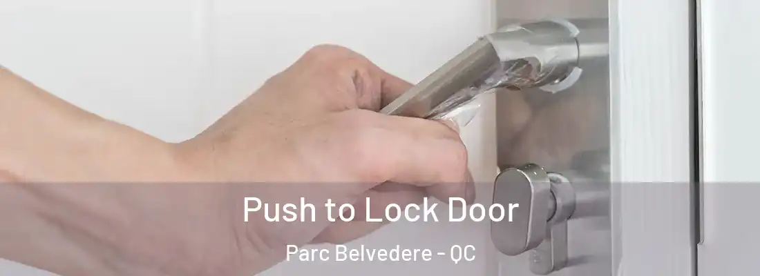  Push to Lock Door Parc Belvedere - QC