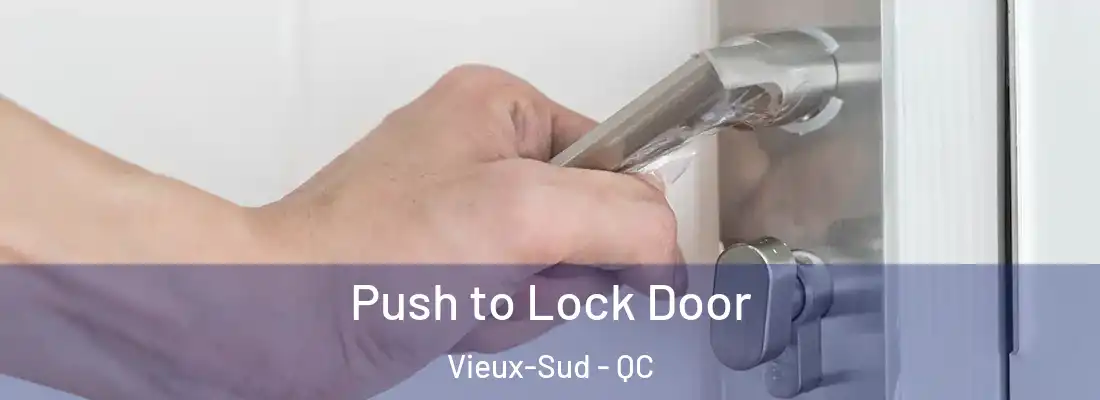  Push to Lock Door Vieux-Sud - QC