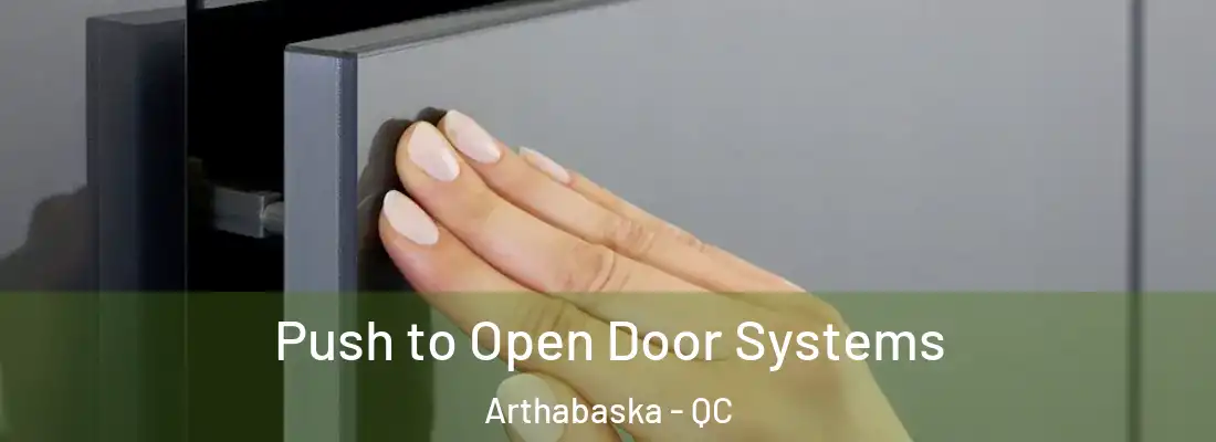  Push to Open Door Systems Arthabaska - QC