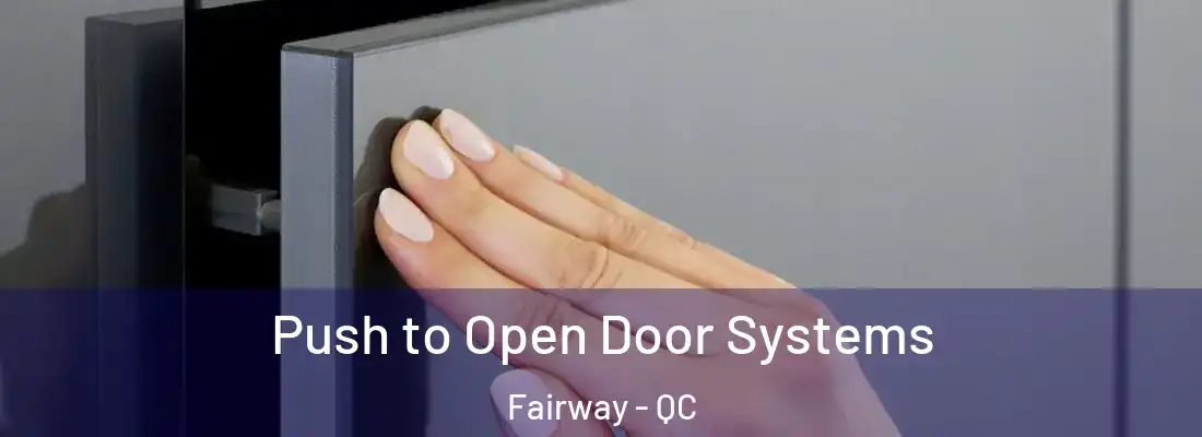  Push to Open Door Systems Fairway - QC