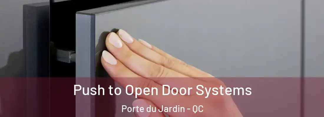 Push to Open Door Systems Porte du Jardin - QC
