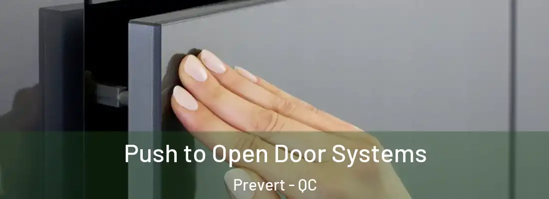 Push to Open Door Systems Prevert - QC