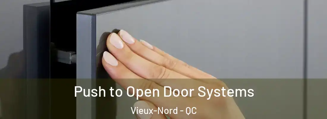  Push to Open Door Systems Vieux-Nord - QC