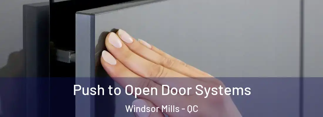  Push to Open Door Systems Windsor Mills - QC