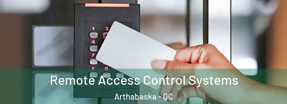 Remote Access Control Systems Arthabaska - QC