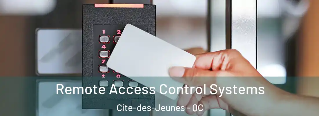  Remote Access Control Systems Cite-des-Jeunes - QC
