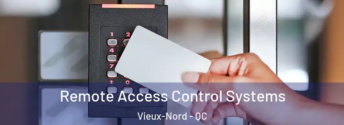  Remote Access Control Systems Vieux-Nord - QC