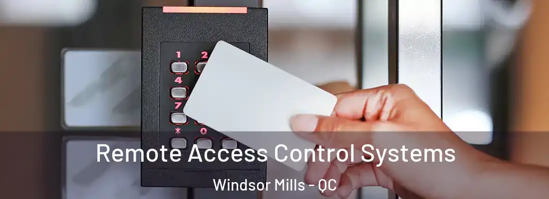  Remote Access Control Systems Windsor Mills - QC