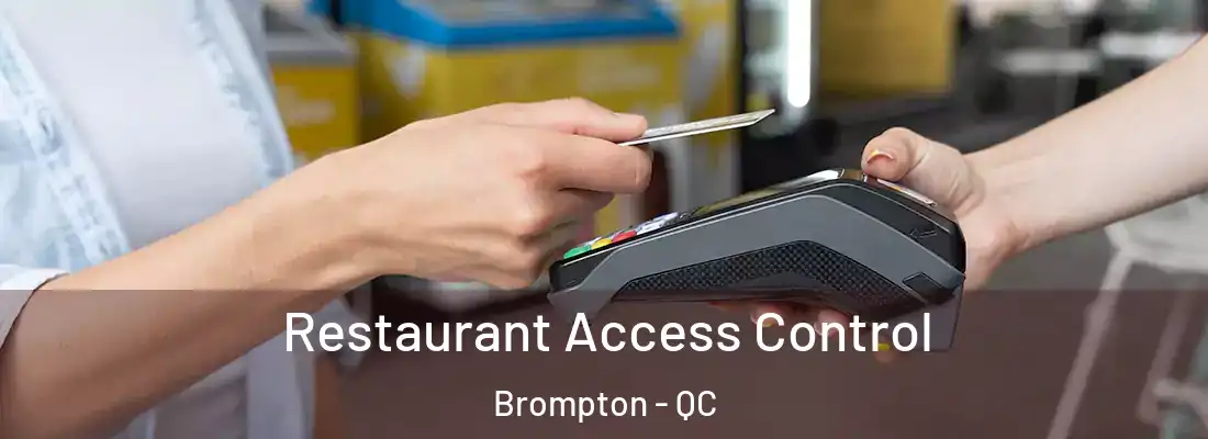  Restaurant Access Control Brompton - QC