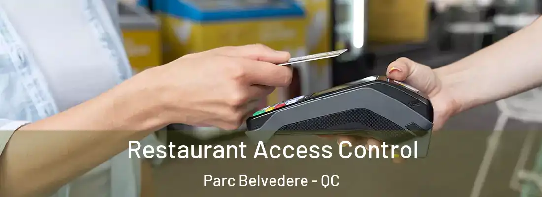  Restaurant Access Control Parc Belvedere - QC