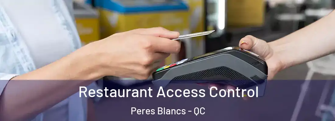  Restaurant Access Control Peres Blancs - QC