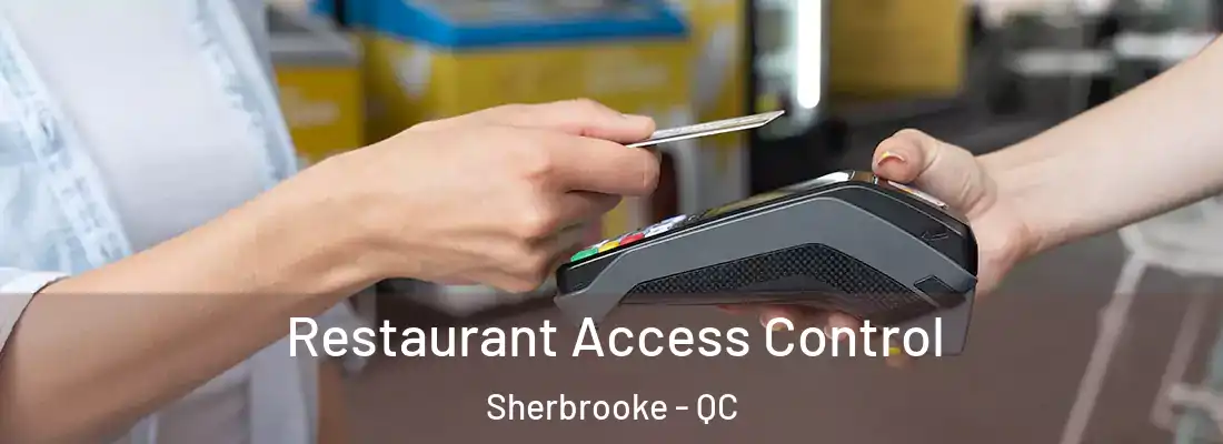  Restaurant Access Control Sherbrooke - QC