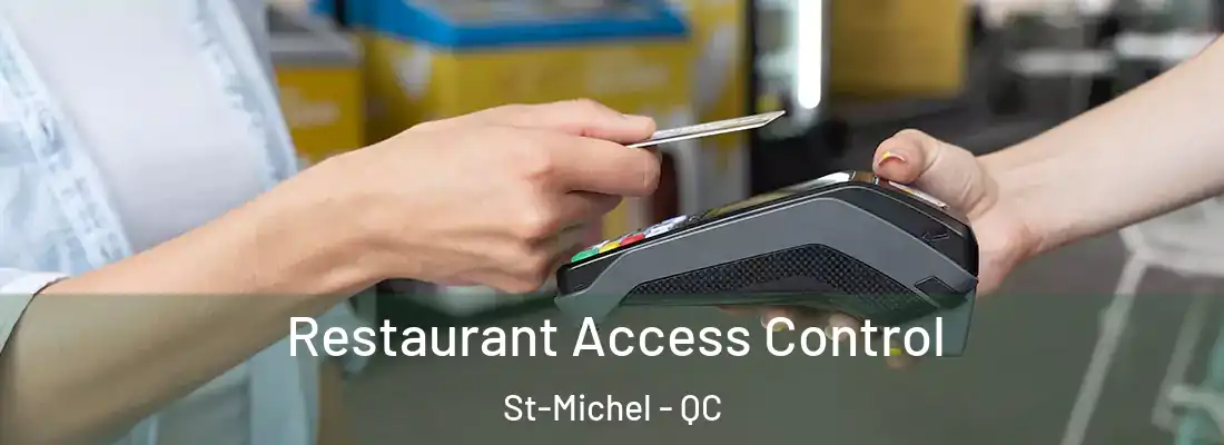  Restaurant Access Control St-Michel - QC