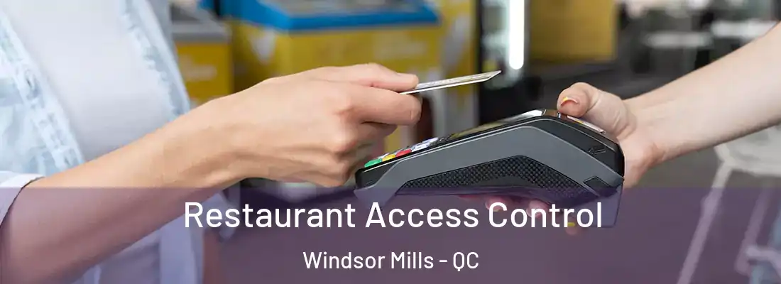  Restaurant Access Control Windsor Mills - QC