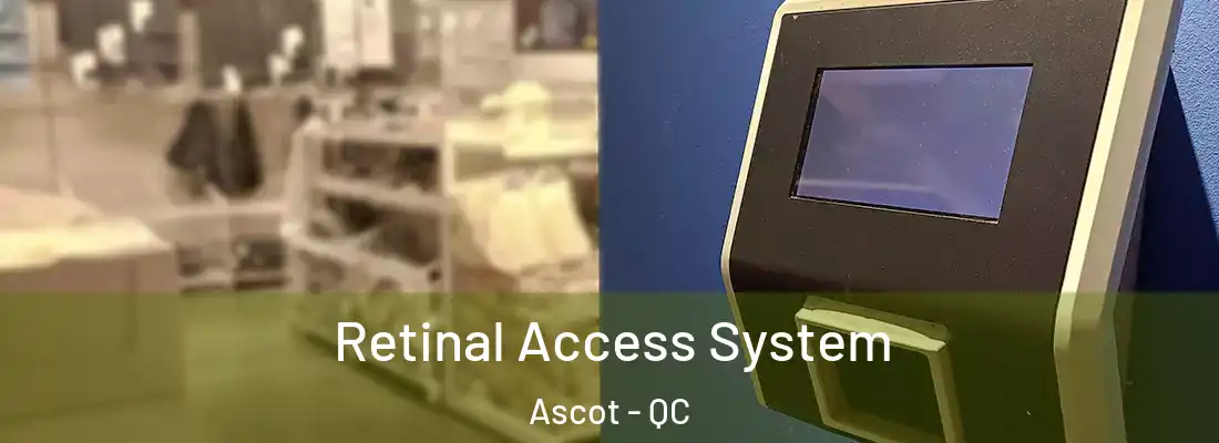  Retinal Access System Ascot - QC