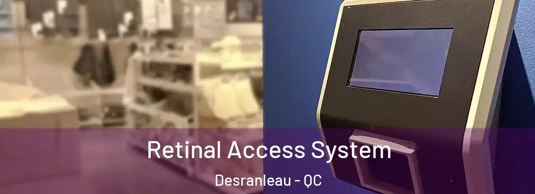  Retinal Access System Desranleau - QC