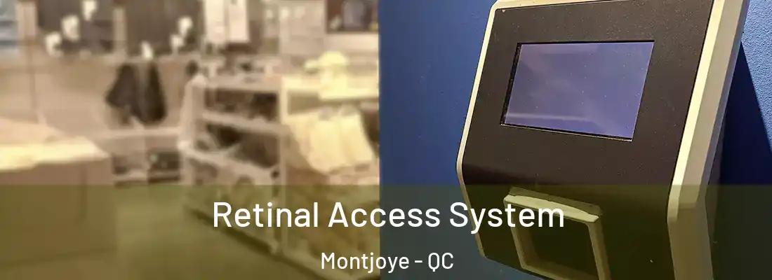  Retinal Access System Montjoye - QC