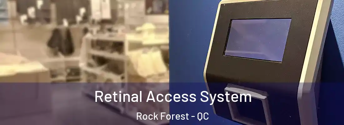 Retinal Access System Rock Forest - QC