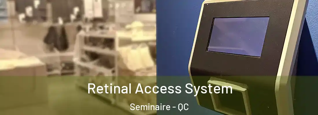  Retinal Access System Seminaire - QC
