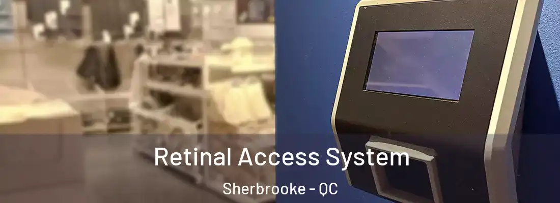  Retinal Access System Sherbrooke - QC