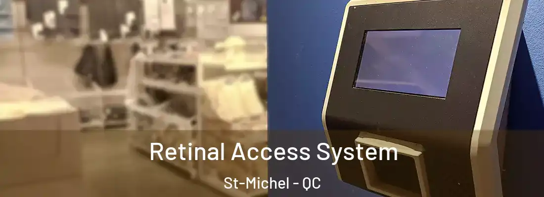  Retinal Access System St-Michel - QC