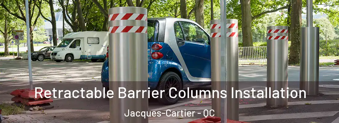  Retractable Barrier Columns Installation Jacques-Cartier - QC