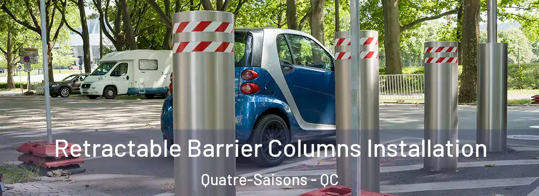  Retractable Barrier Columns Installation Quatre-Saisons - QC