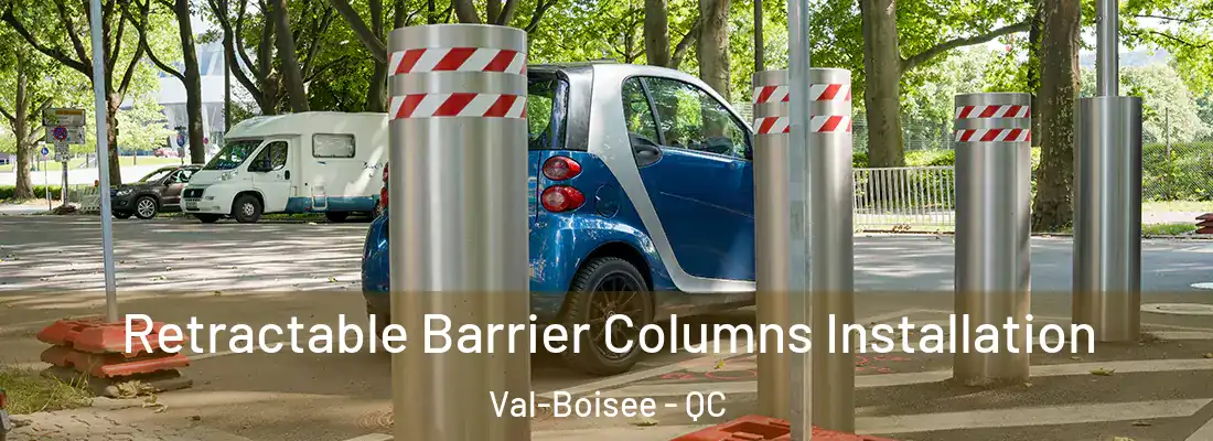  Retractable Barrier Columns Installation Val-Boisee - QC