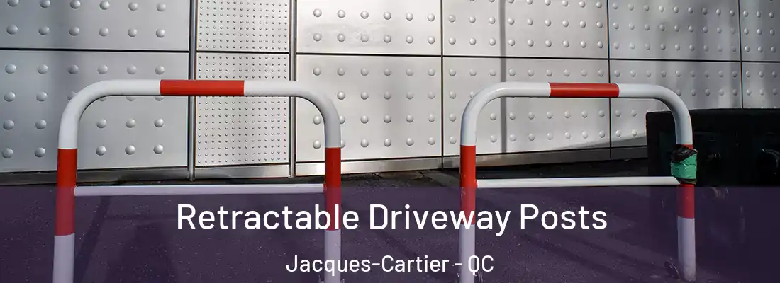  Retractable Driveway Posts Jacques-Cartier - QC
