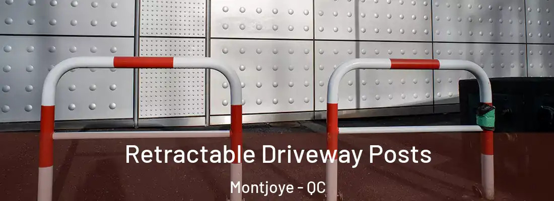  Retractable Driveway Posts Montjoye - QC