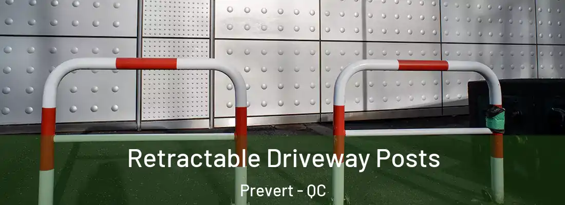  Retractable Driveway Posts Prevert - QC